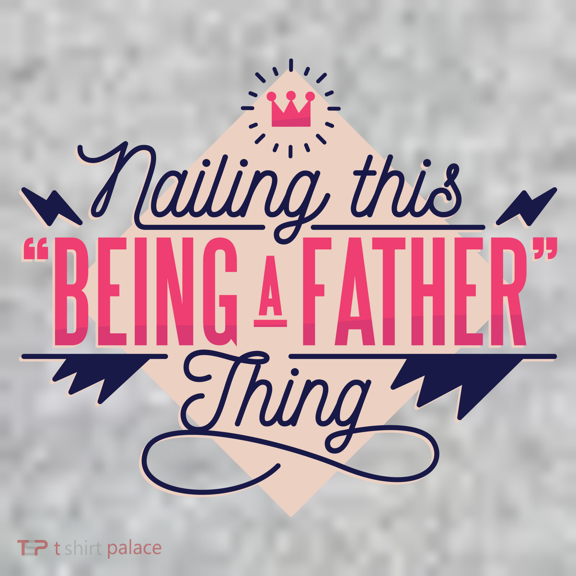 Nailing This Being A Father Thing T-Shirt