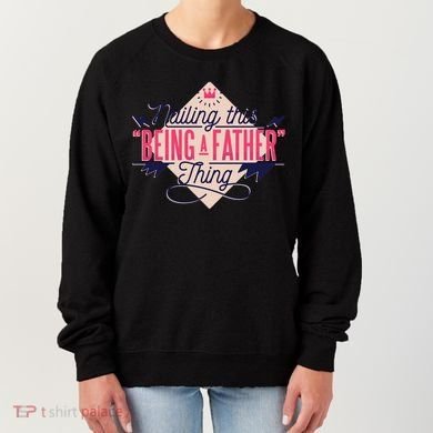 Nailing This Being A Father Thing Women's Sweatshirt