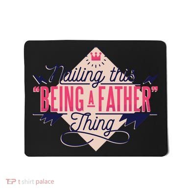 Nailing This Being A Father Thing Mousepad