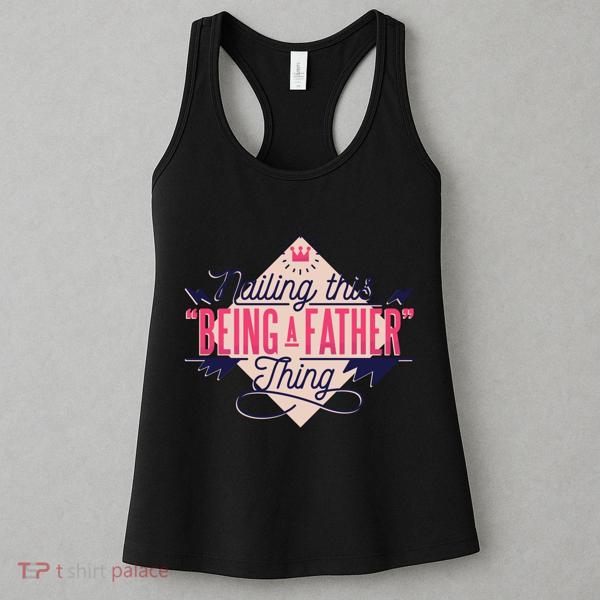 Nailing This Being A Father Thing Women's Tank Top