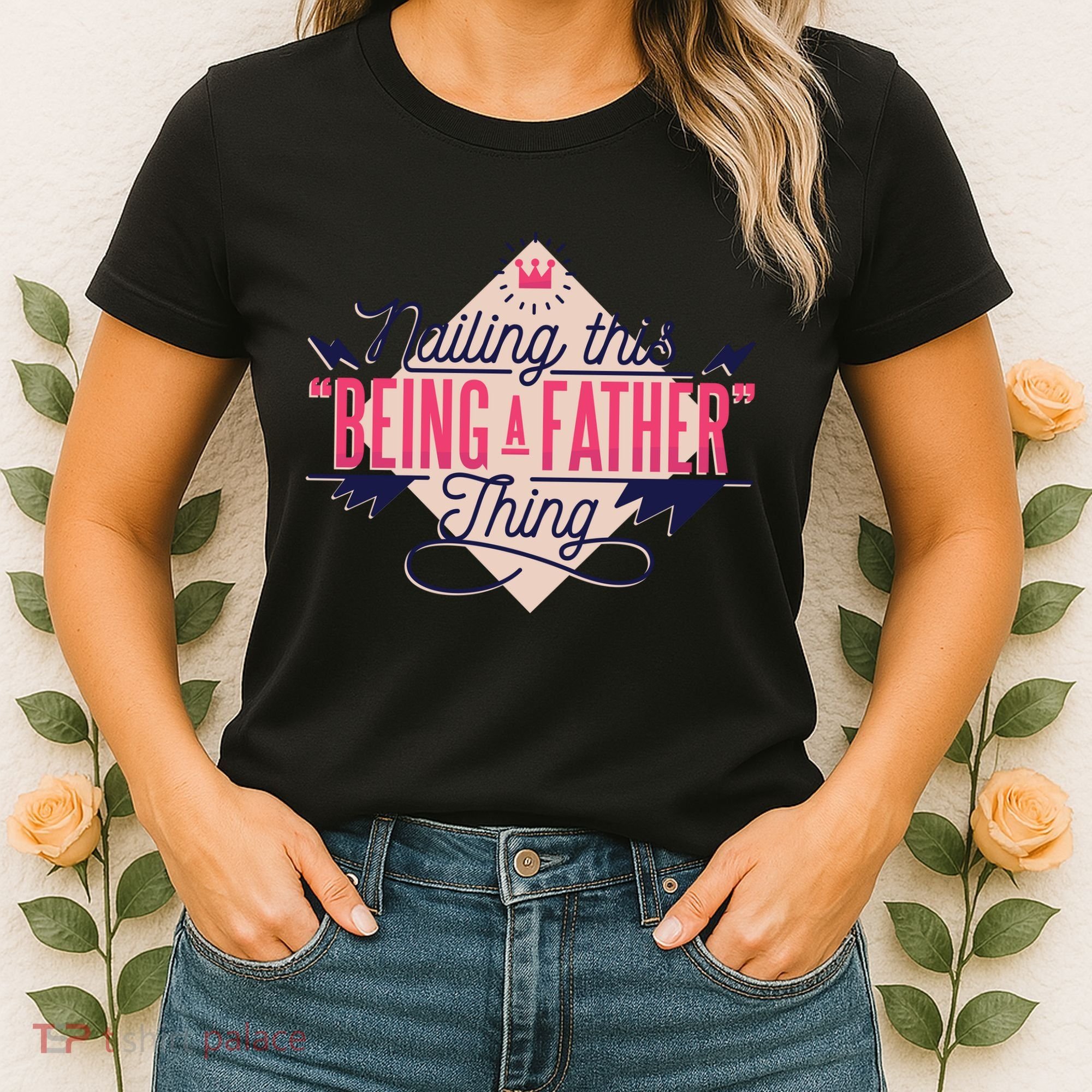 Nailing This Being A Father Thing Women's T-Shirt