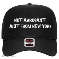 Not Arrogant Just From New York Hat thumb 0