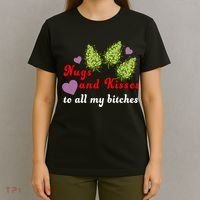 Nugs And Kisses To All My Bitches T-Shirt thumb 4