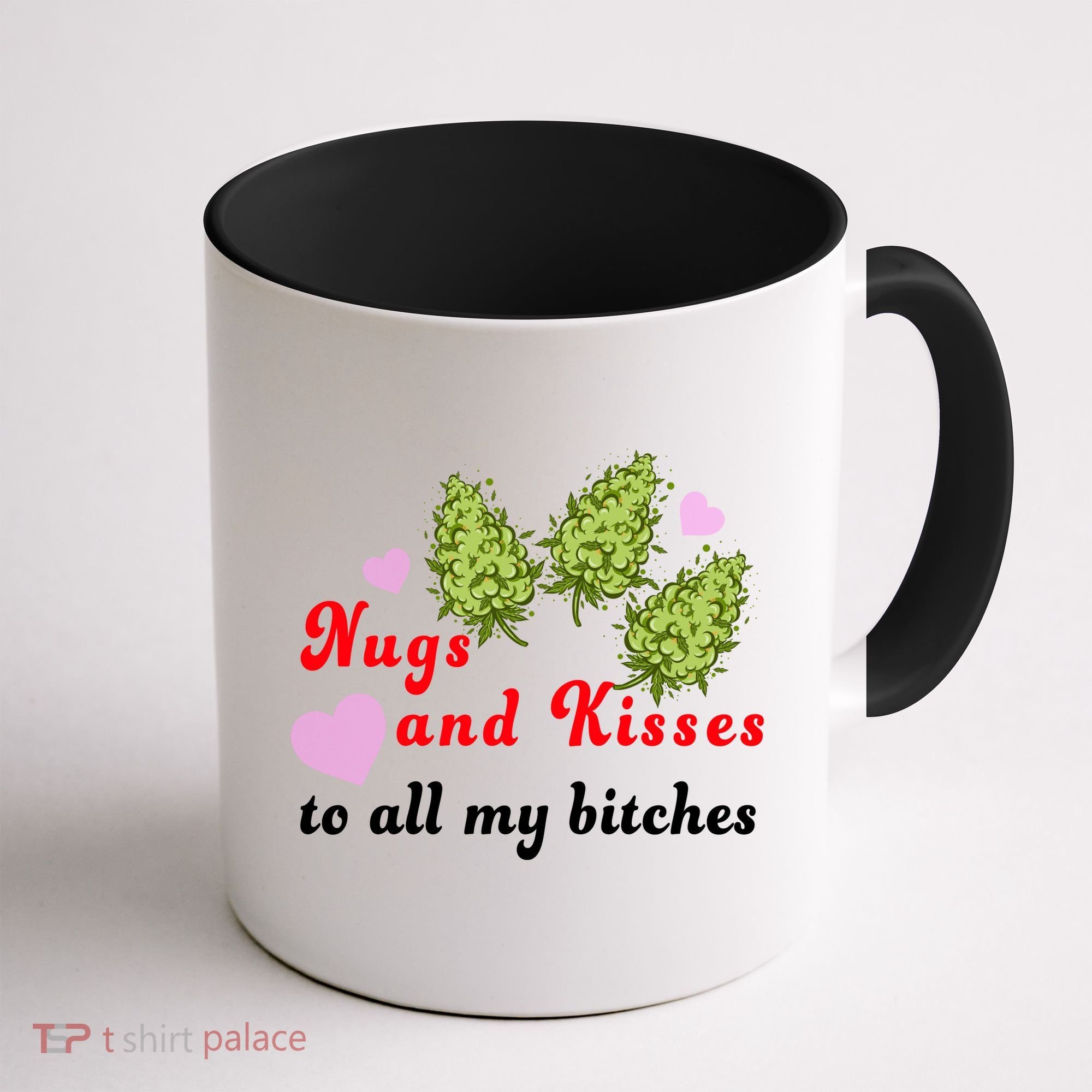 Nugs And Kisses To All My Bitches Coffee Mug