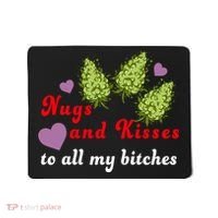 Nugs And Kisses To All My Bitches Mousepad thumb 0