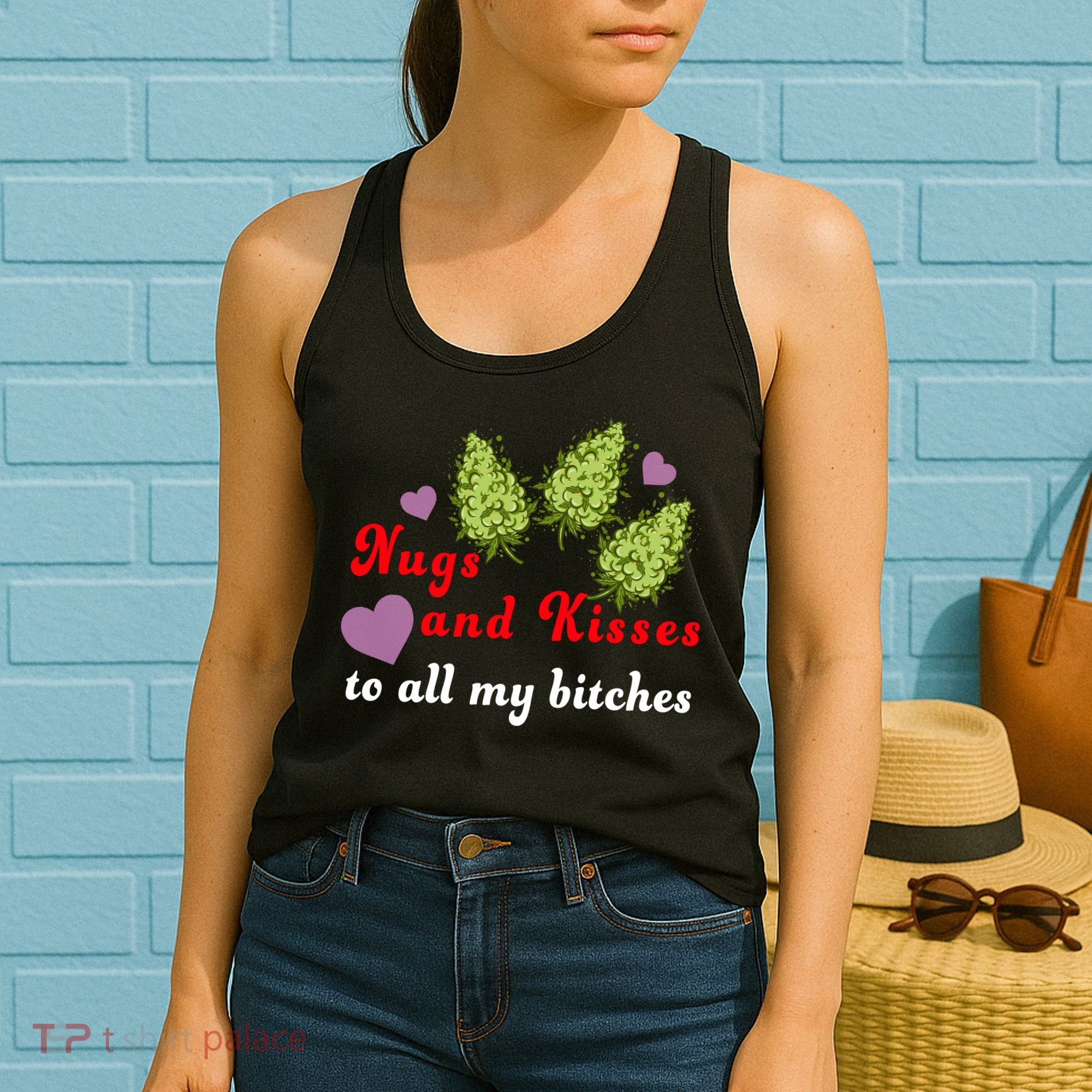 Nugs And Kisses To All My Bitches Women's Tank Top