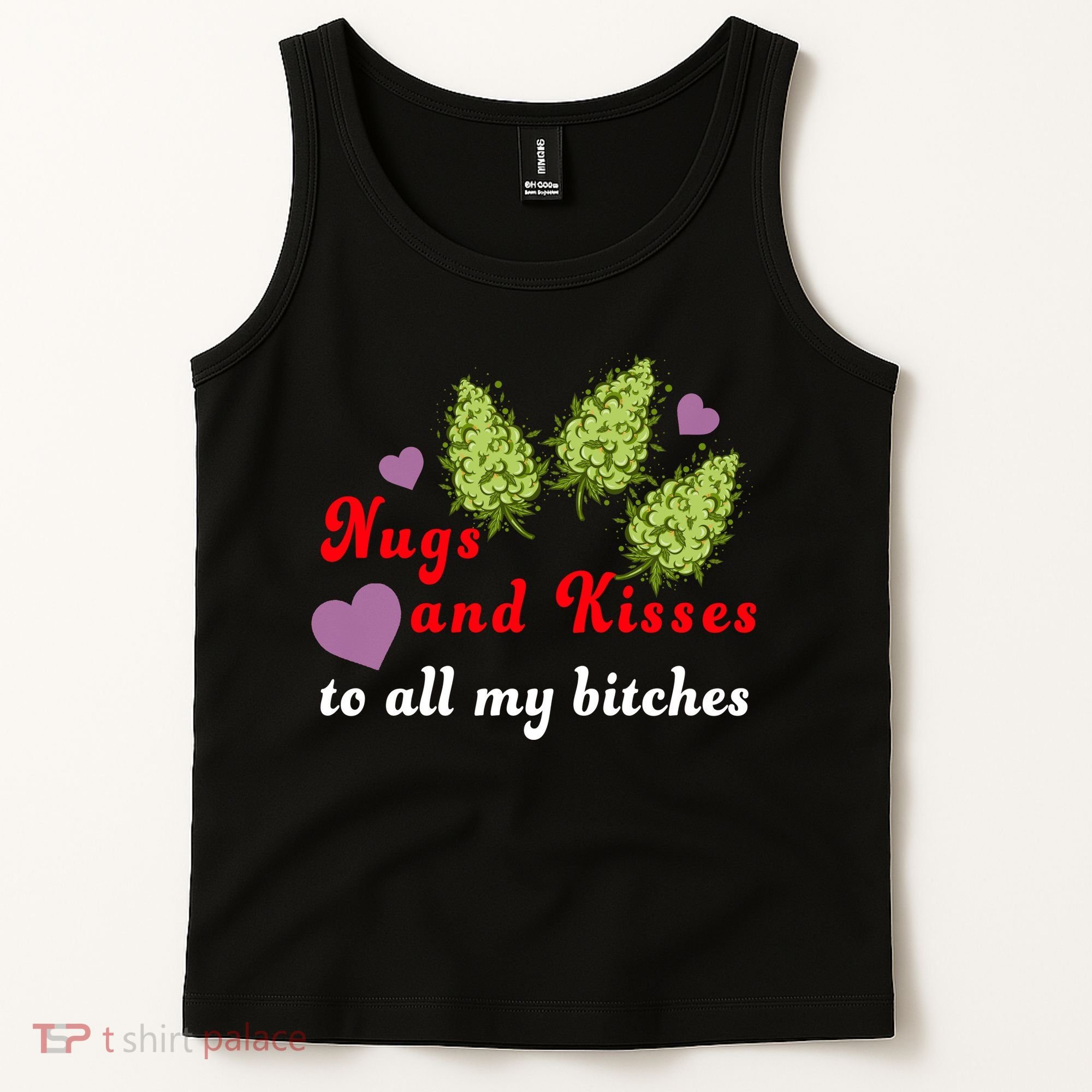 Nugs And Kisses To All My Bitches Tank Top
