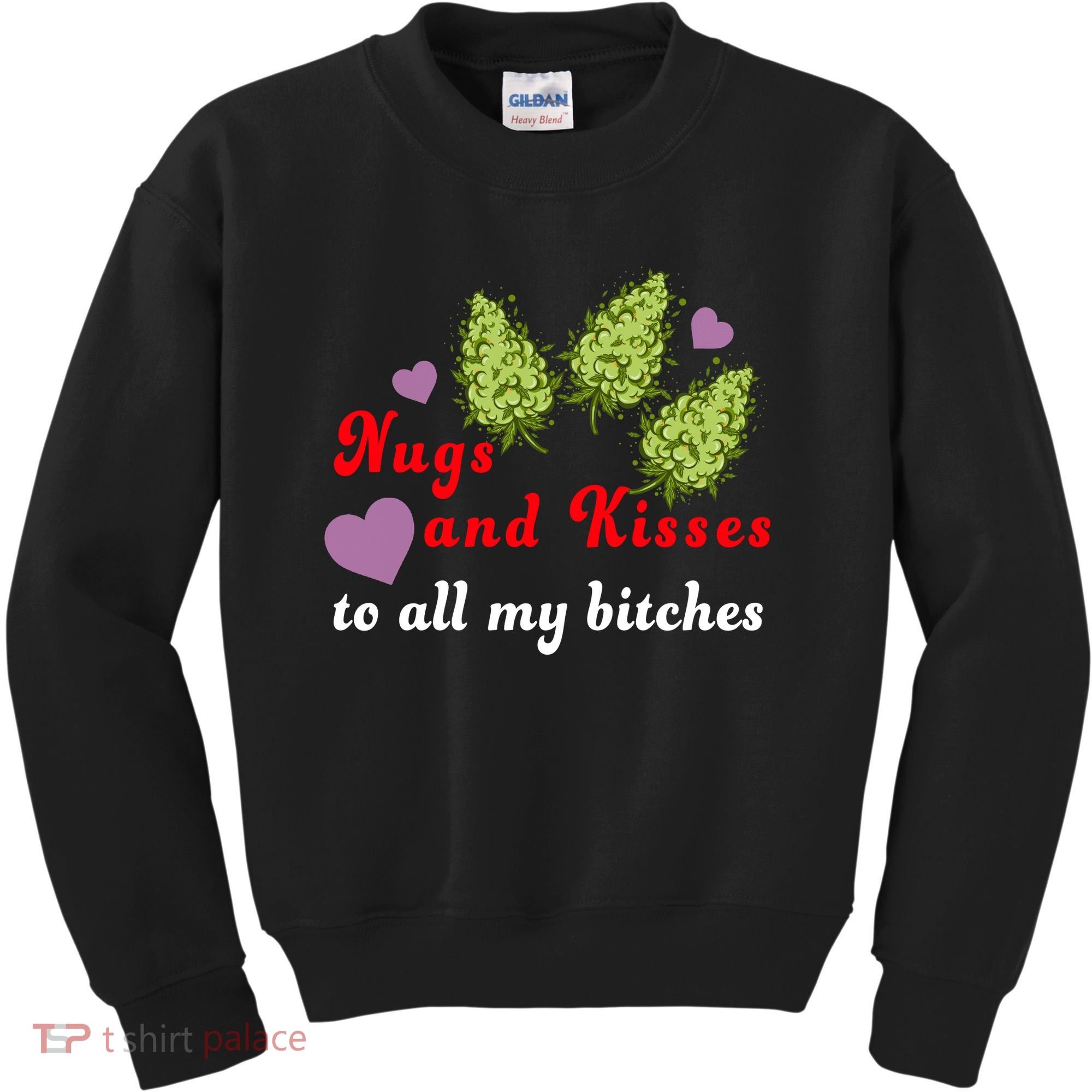 Nugs And Kisses To All My Bitches Kids Sweatshirt