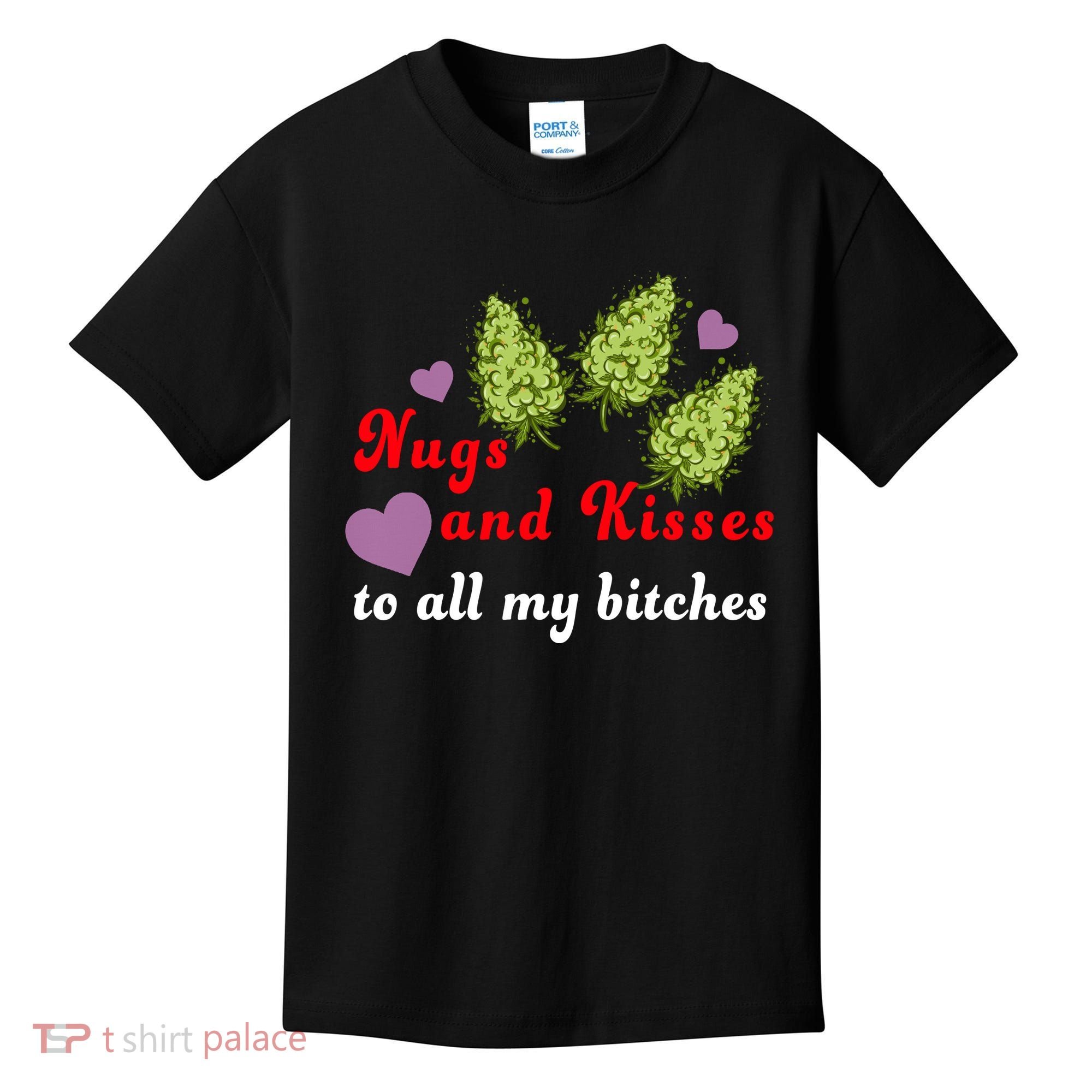 Nugs And Kisses To All My Bitches Kids T-Shirt