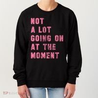 Not A Lot Going On At The Moment Pink Women's Sweatshirt thumb 0