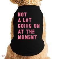 Not A Lot Going On At The Moment Pink Doggie Tank thumb 0