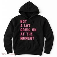 Not A Lot Going On At The Moment Pink Hoodie thumb 0