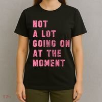 Not A Lot Going On At The Moment Pink T-Shirt thumb 4