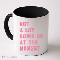 Not A Lot Going On At The Moment Pink Coffee Mug thumb 0