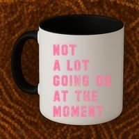 Not A Lot Going On At The Moment Pink Coffee Mug thumb 2