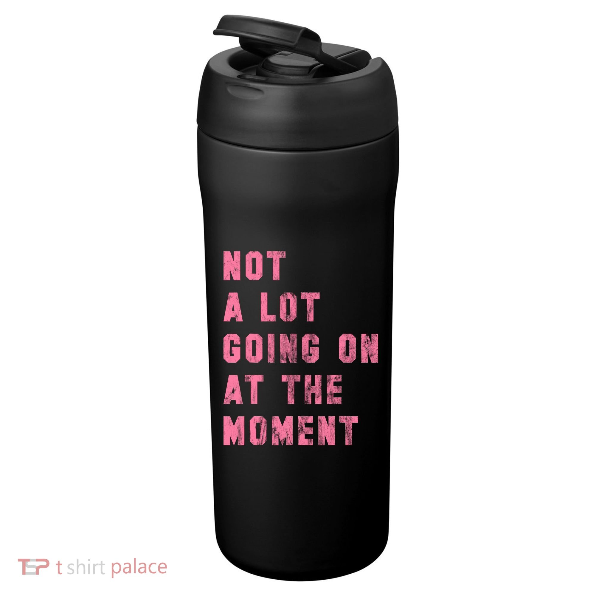 Not A Lot Going On At The Moment Pink 24oz Duet Stainless Steel Tumbler