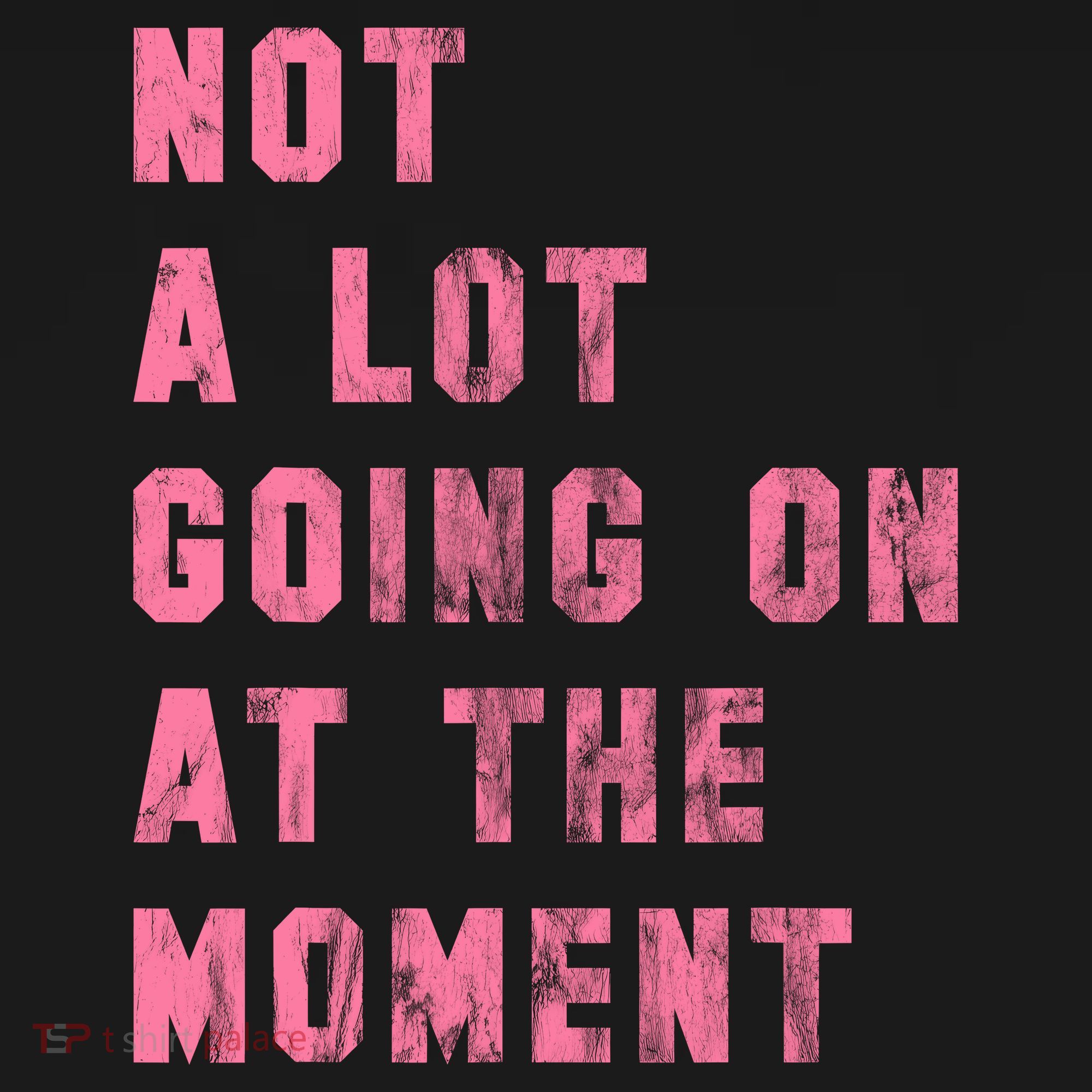Not A Lot Going On At The Moment Pink Women's Tank Top