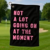 Not A Lot Going On At The Moment Pink Golf Towel thumb 1