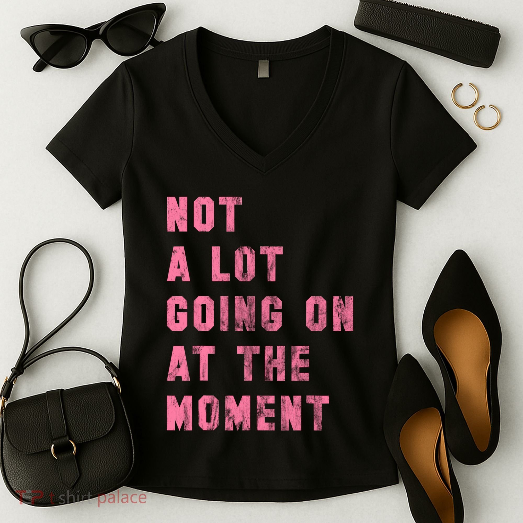 Not A Lot Going On At The Moment Pink Women's V-Neck T-Shirt