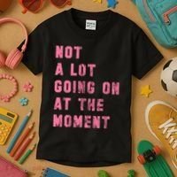 Not A Lot Going On At The Moment Pink Kids T-Shirt thumb 3