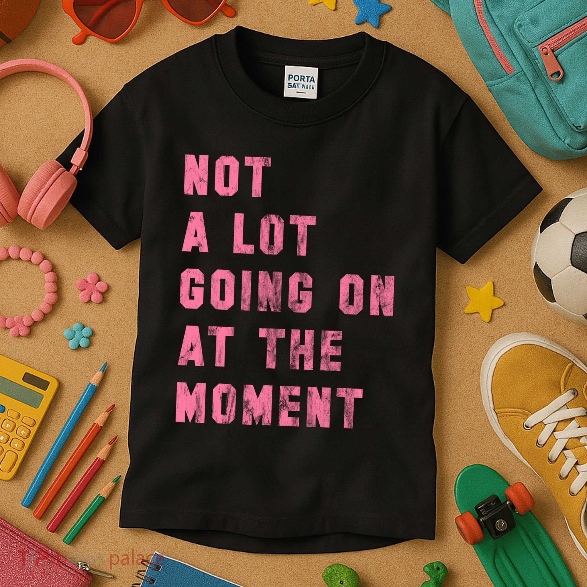 Not A Lot Going On At The Moment Pink Kids T-Shirt