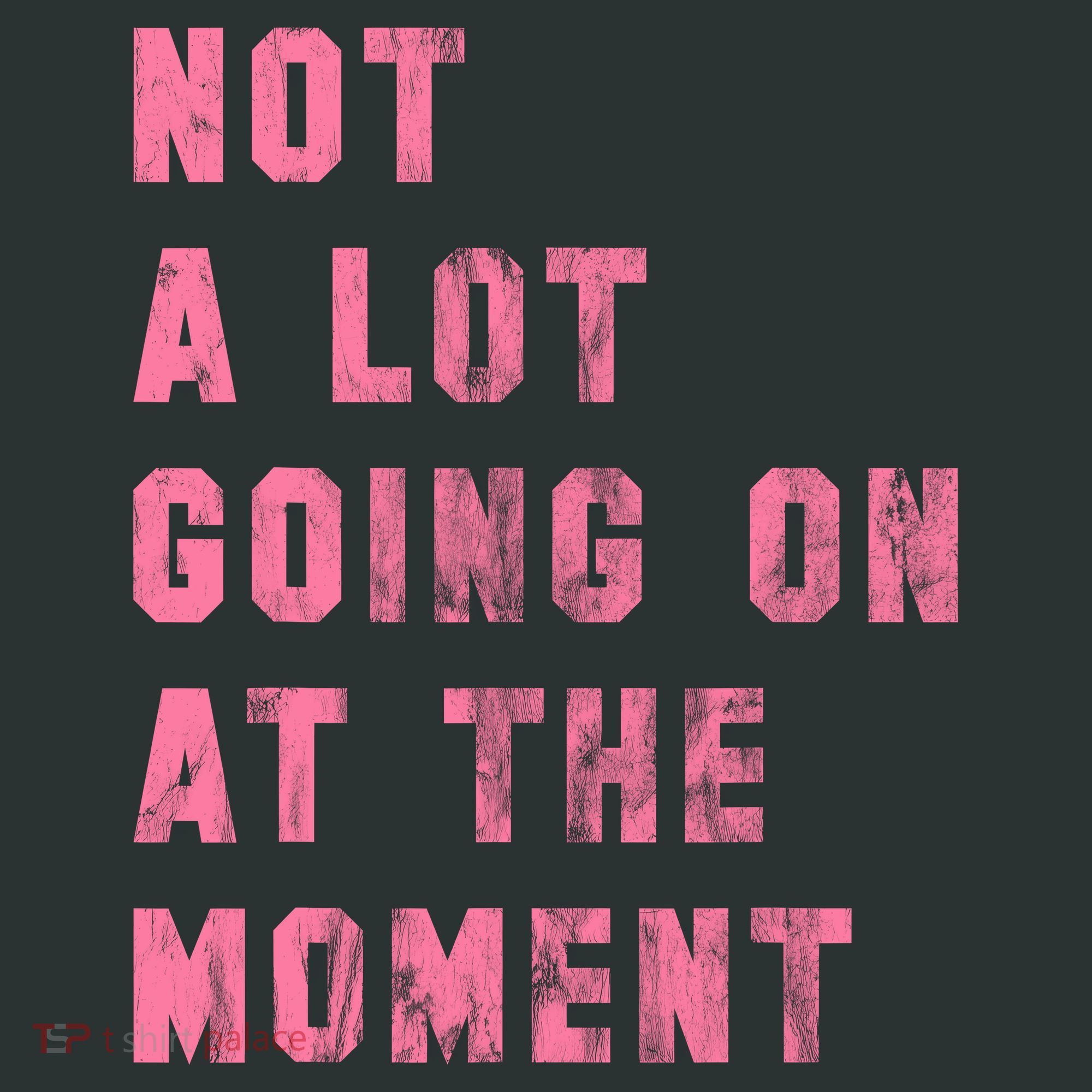 Not A Lot Going On At The Moment Pink Infant Baby Jersey Bodysuit