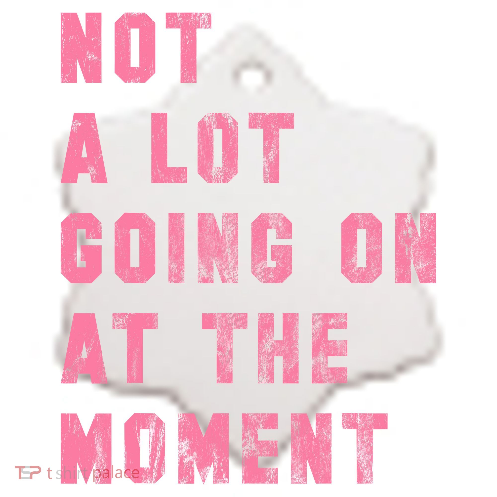 Not A Lot Going On At The Moment Pink Ceramic Ornament