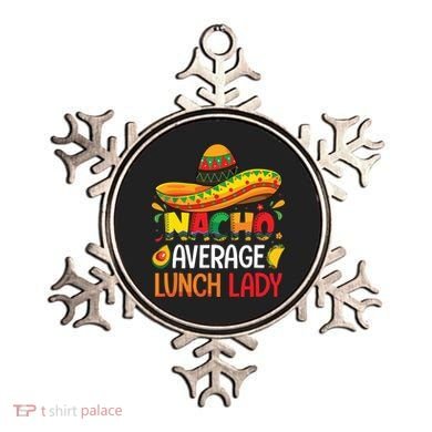 Nacho Average Lunch Lady Shirts Cinco De Mayo Fiesta Mexican Ornament