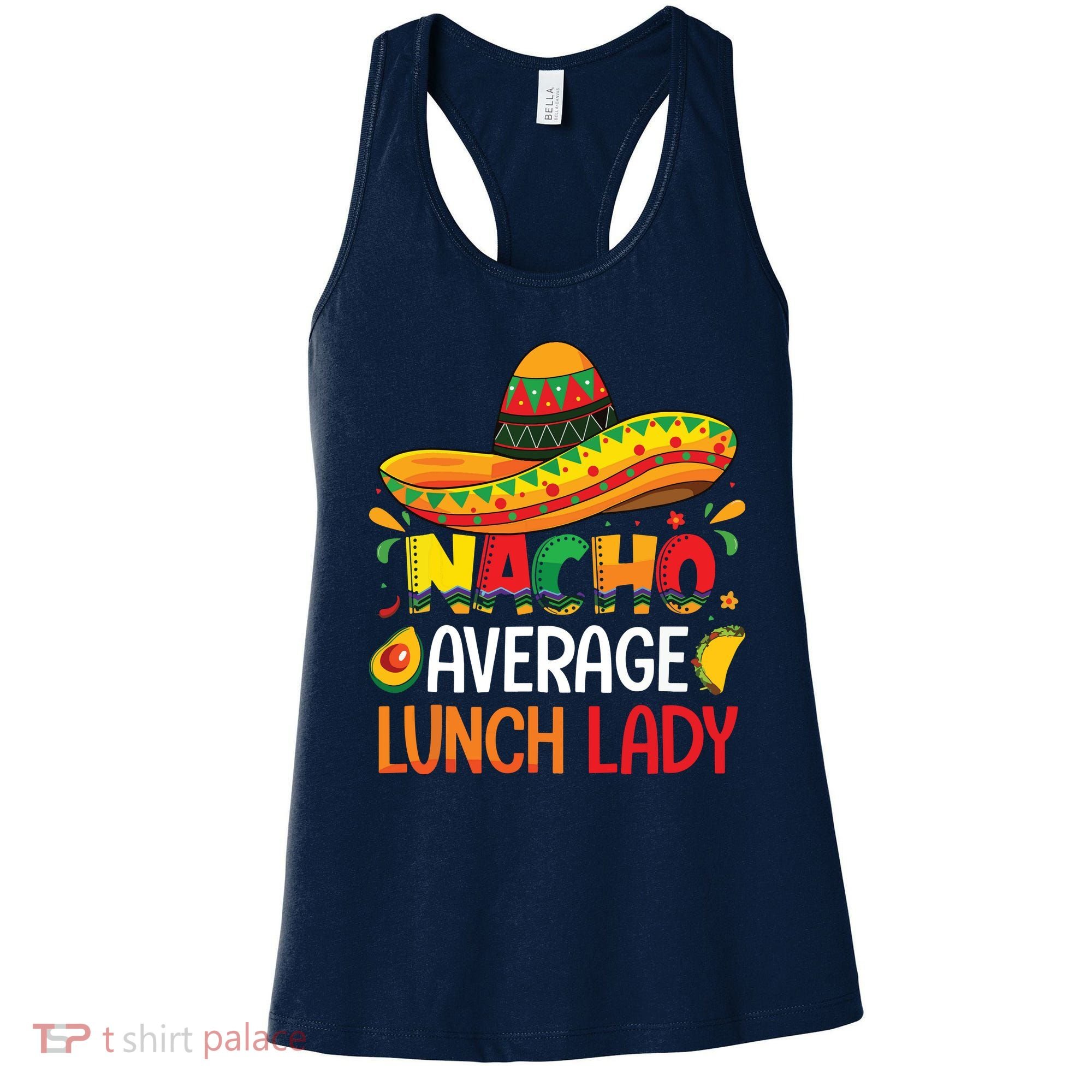 Nacho Average Lunch Lady Shirts Cinco De Mayo Fiesta Mexican Women's Tank Top