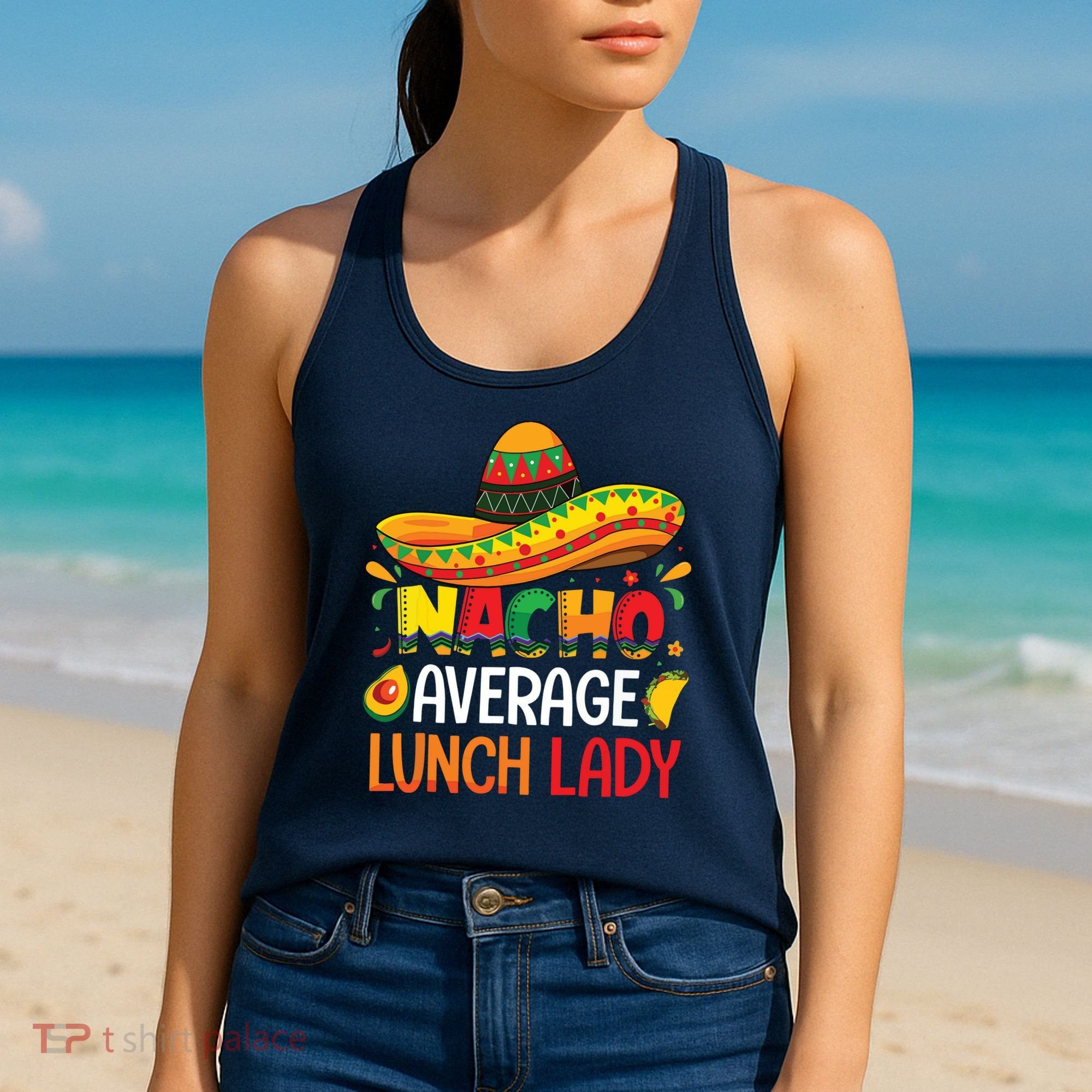 Nacho Average Lunch Lady Shirts Cinco De Mayo Fiesta Mexican Women's Tank Top