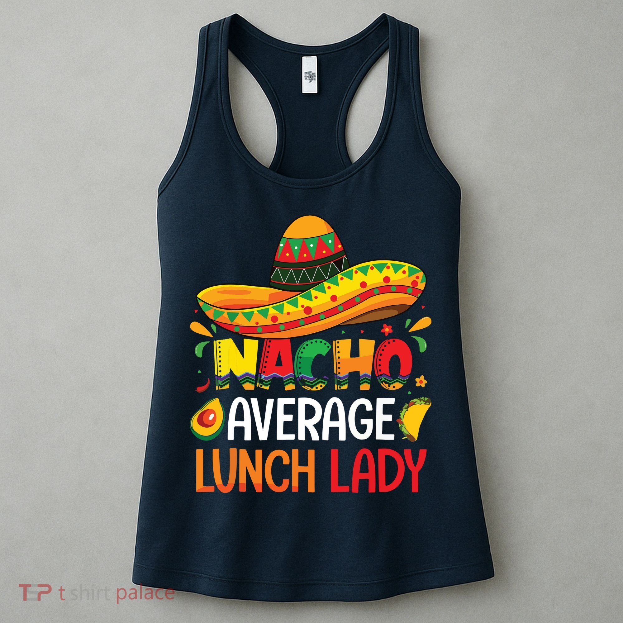 Nacho Average Lunch Lady Shirts Cinco De Mayo Fiesta Mexican Women's Tank Top