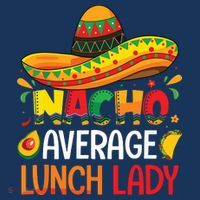Nacho Average Lunch Lady Shirts Cinco De Mayo Fiesta Mexican Women's Tank Top thumb 5