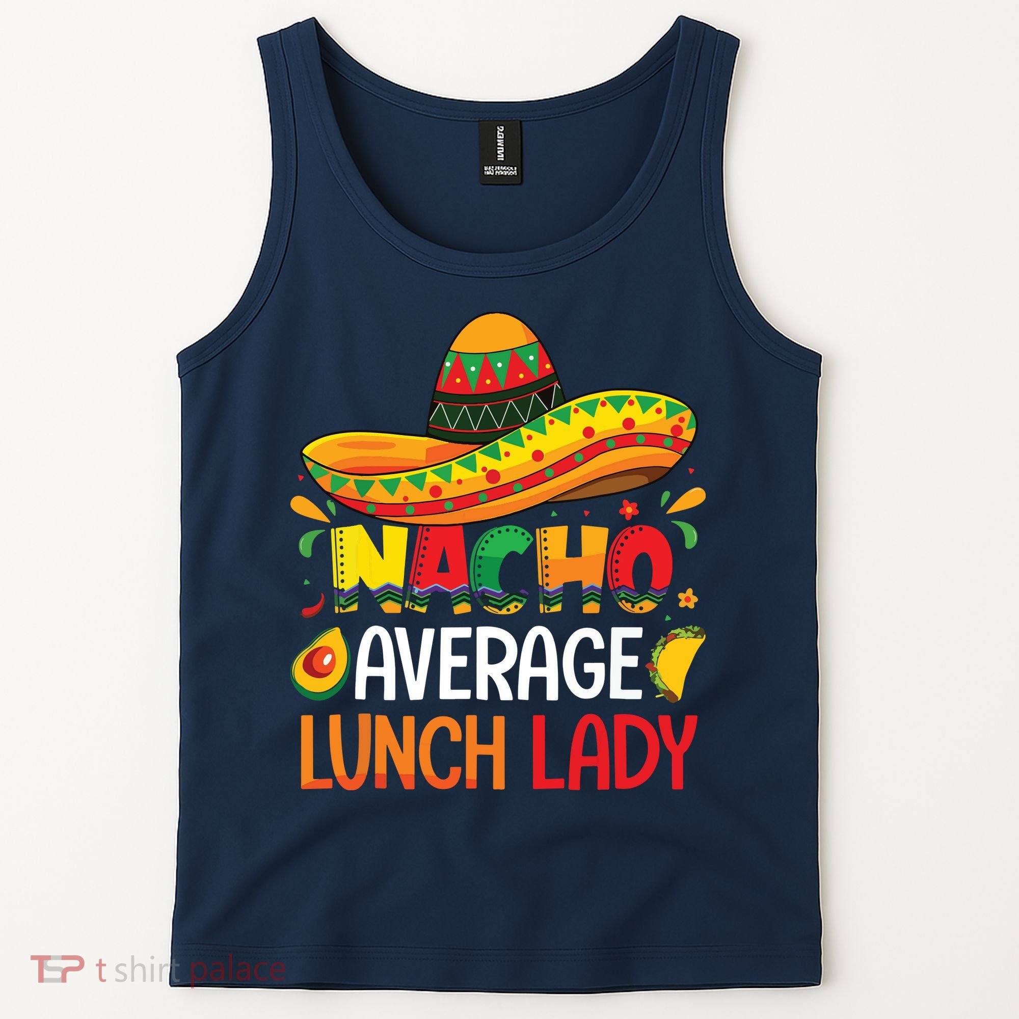 Nacho Average Lunch Lady Shirts Cinco De Mayo Fiesta Mexican Tank Top