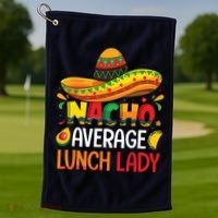 Nacho Average Lunch Lady Shirts Cinco De Mayo Fiesta Mexican Golf Towel thumb 1