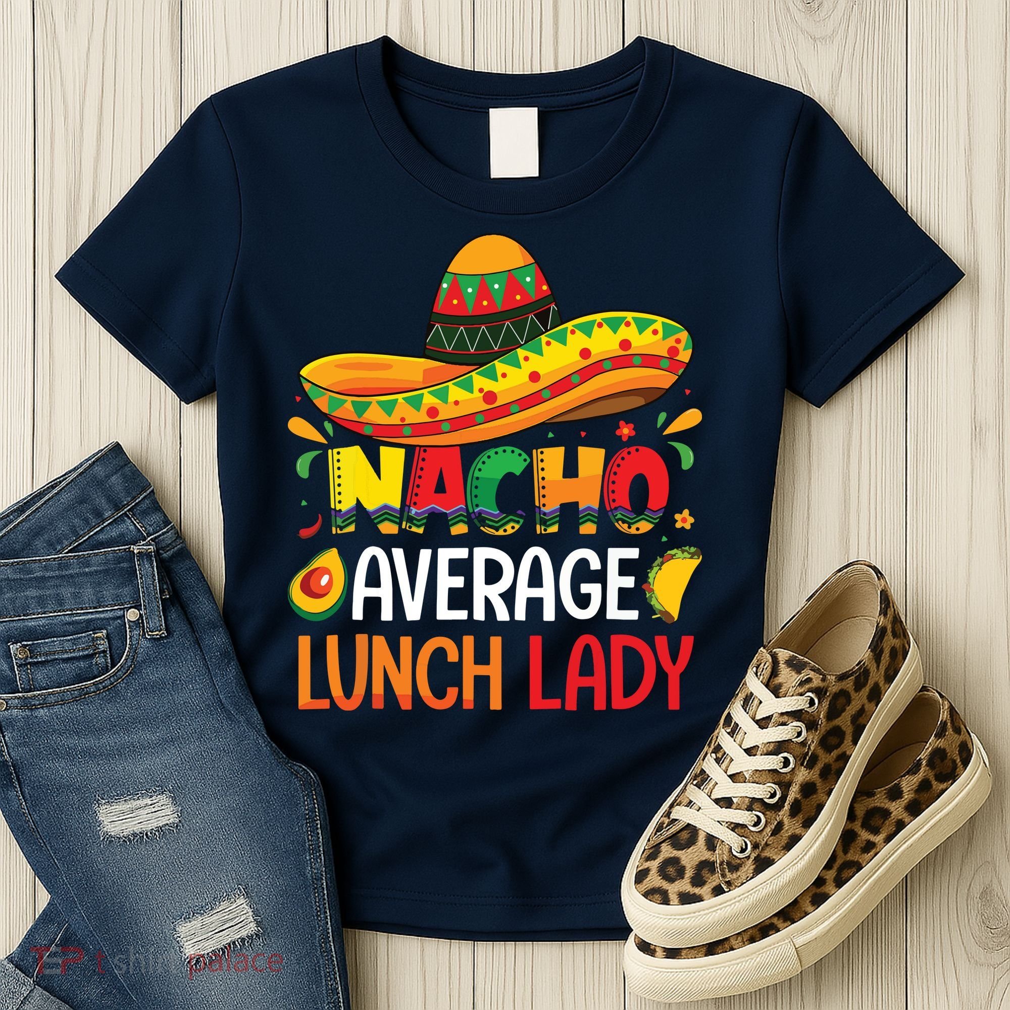 Nacho Average Lunch Lady Shirts Cinco De Mayo Fiesta Mexican Women's T-Shirt