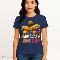 Nacho Average Lunch Lady Shirts Cinco De Mayo Fiesta Mexican Women's T-Shirt thumb 4