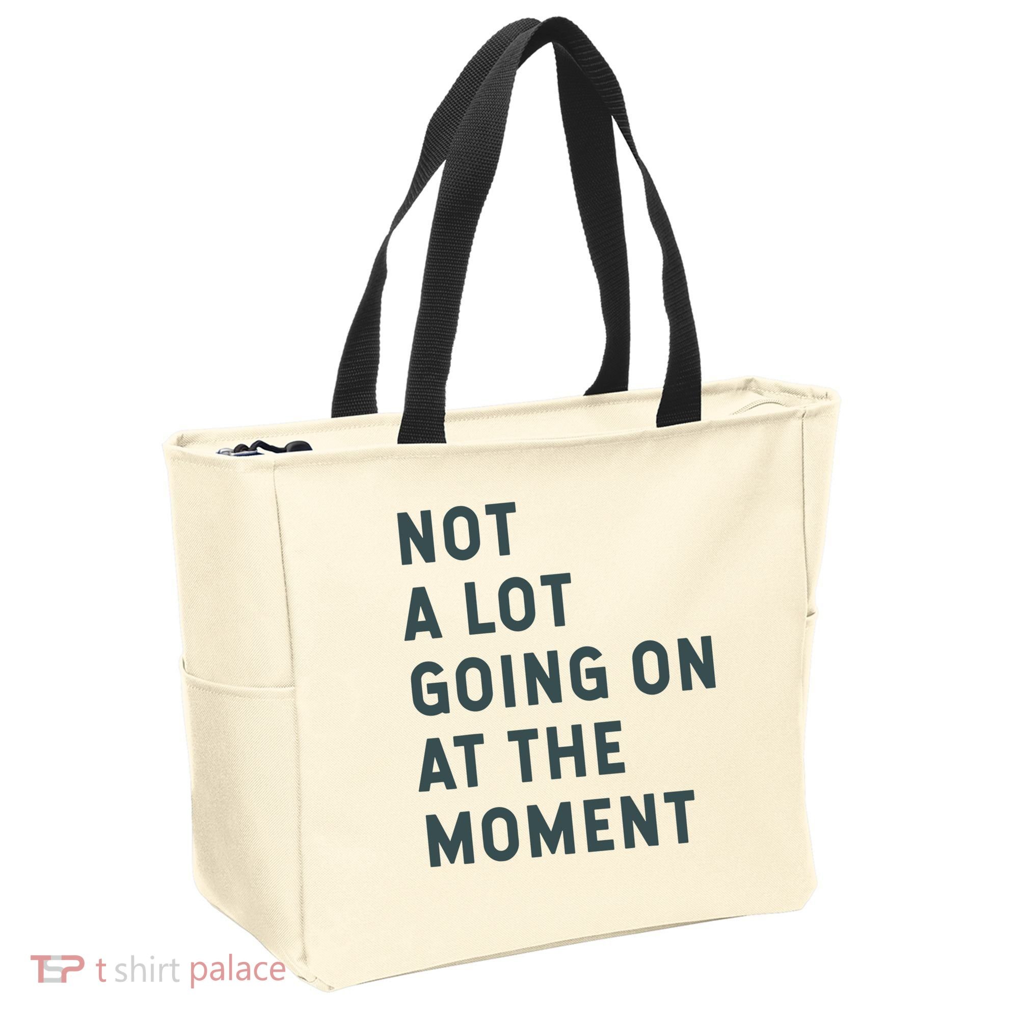 Not A Lot Going On At The Moment Humor Tote Bag