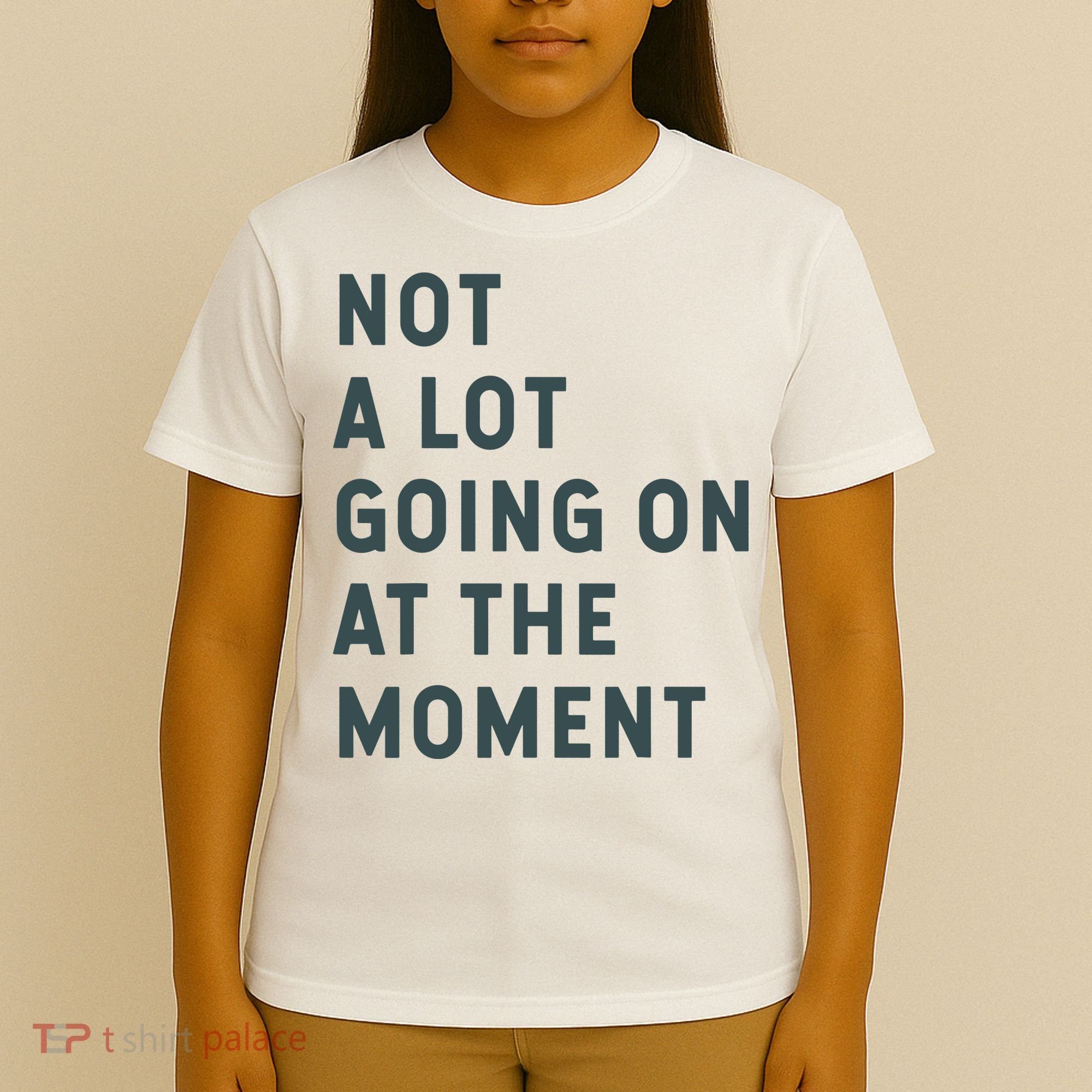 Not A Lot Going On At The Moment Humor T-Shirt