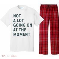 Not A Lot Going On At The Moment Humor Pajama Set thumb 0