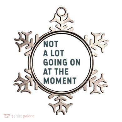 Not A Lot Going On At The Moment Humor Ornament