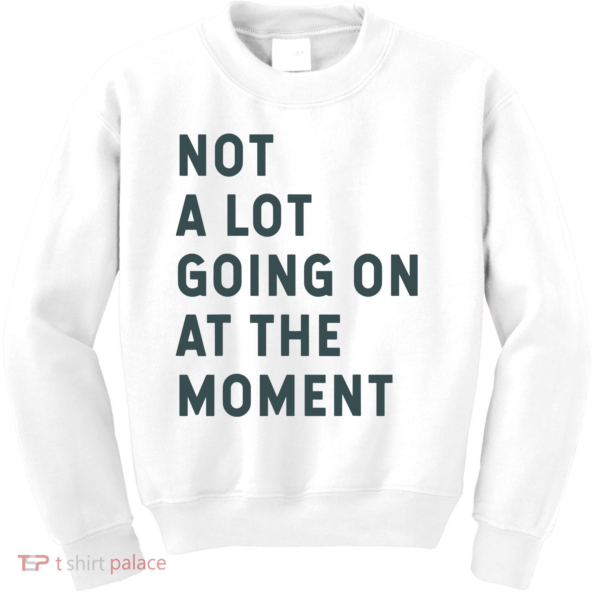 Not A Lot Going On At The Moment Humor Kids Sweatshirt