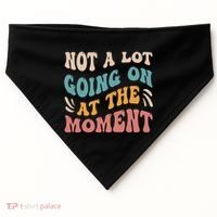 Not a Lot Going on at the Moment Cool Retro USA-Made Doggie Bandana thumb 0