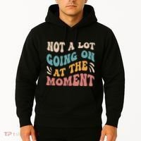 Not a Lot Going on at the Moment Cool Retro Hoodie thumb 2