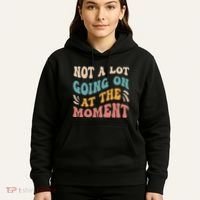 Not a Lot Going on at the Moment Cool Retro Hoodie thumb 5