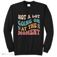 Not a Lot Going on at the Moment Cool Retro Sweatshirt thumb 0