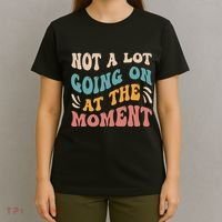 Not a Lot Going on at the Moment Cool Retro T-Shirt thumb 4