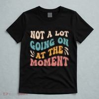 Not a Lot Going on at the Moment Cool Retro T-Shirt thumb 5