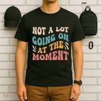 Not a Lot Going on at the Moment Cool Retro T-Shirt thumb 6
