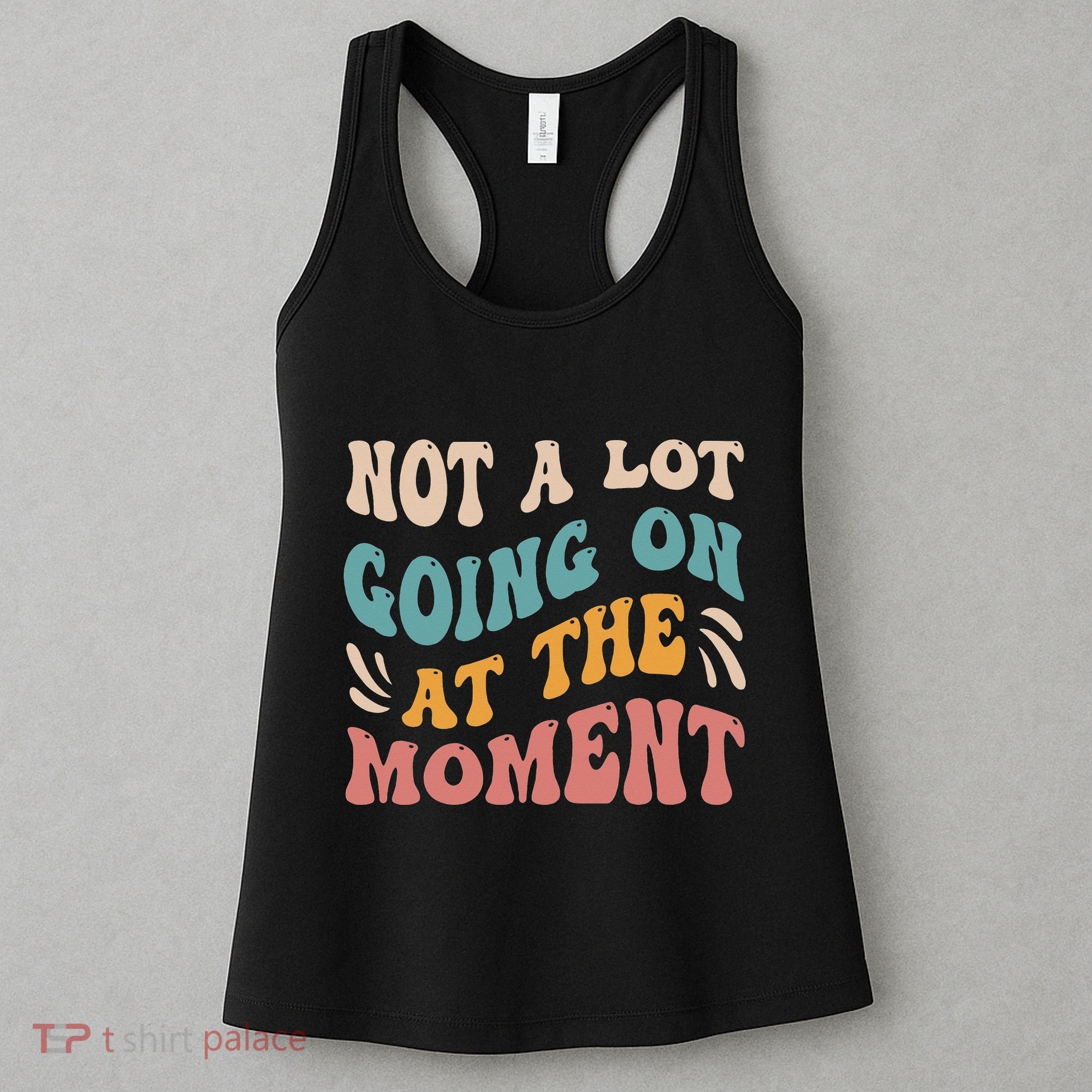 Not a Lot Going on at the Moment Cool Retro Women's Tank Top