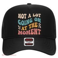 Not a Lot Going on at the Moment Cool Retro Hat thumb 0